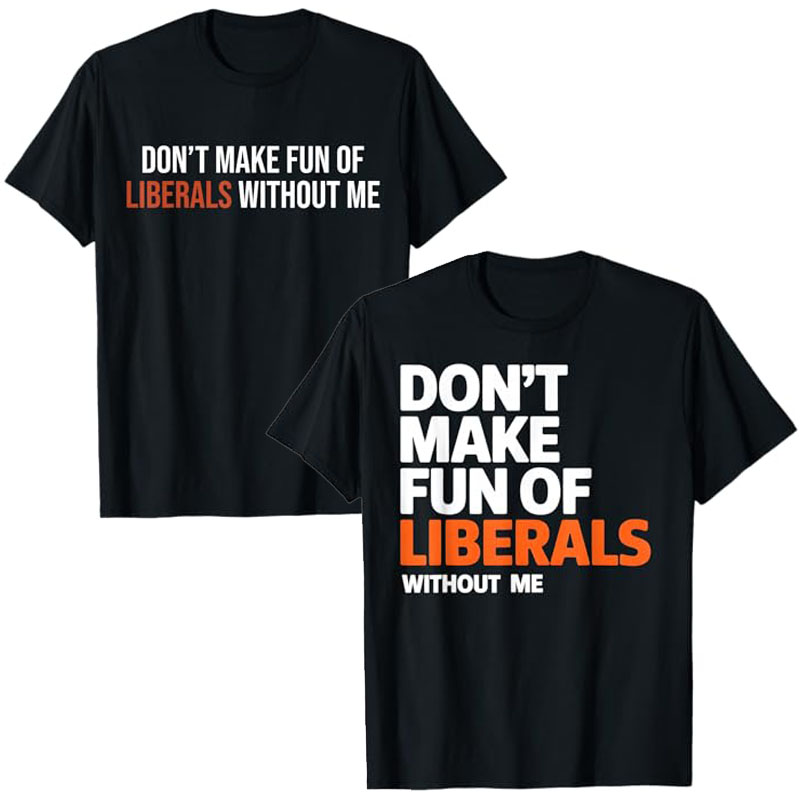 Don't Make Fun of Liberals Wit – Men'S Fashion Quotes Bewertung und Preis