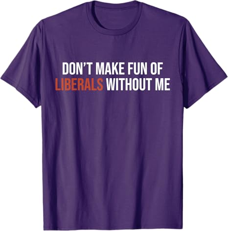 Don't Make Fun of Liberals Wit – Men'S Fashion Quotes Bewertung und Preis