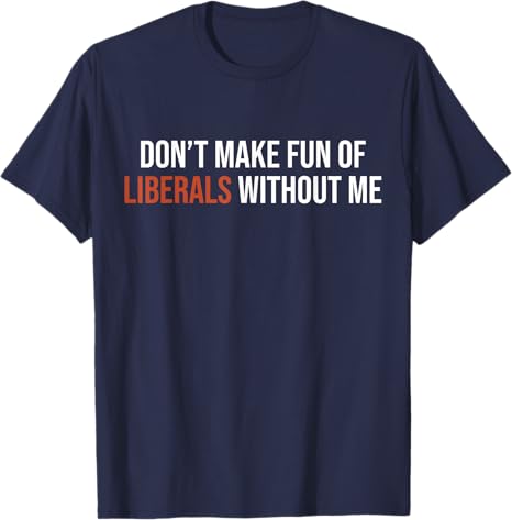 Don't Make Fun of Liberals Wit – Men'S Fashion Quotes Bewertung und Preis